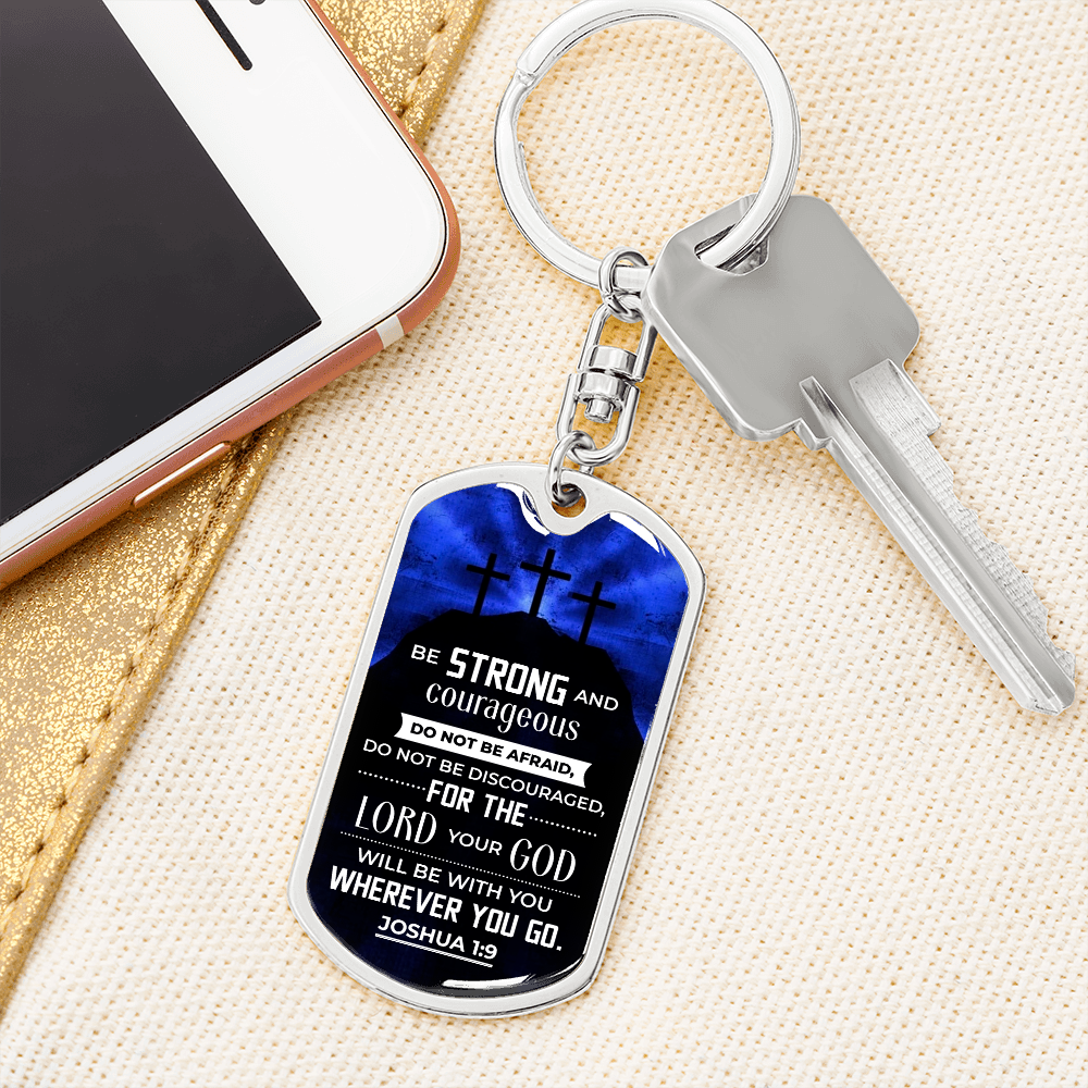 Be Strong And Courageous Engravable Custom Dog Tag Keychain Gift