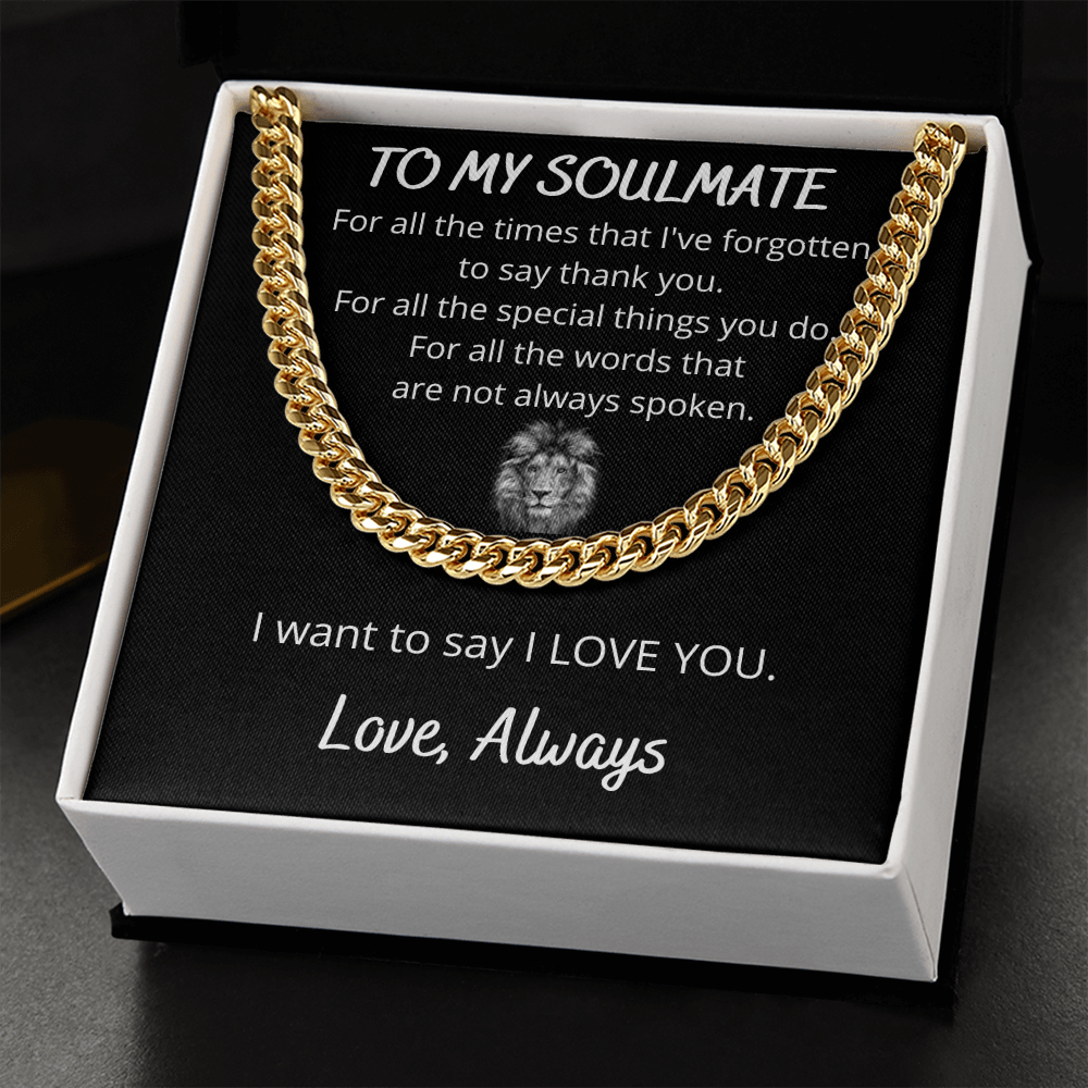 To My Soulmate I Want To Say I Love You Cuban Link Chain Necklace Gift
