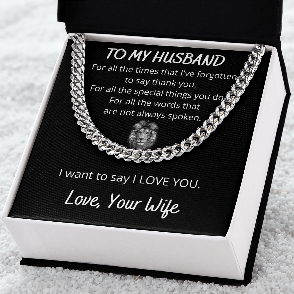 To My Husband I Want To Say I Love You Cuban Link Chain Necklace Gift
