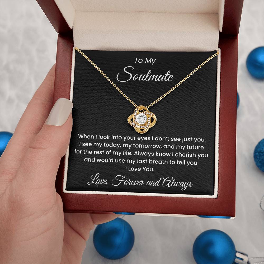 To My Soulmate, When I Look Into Your Eyes Love Knot Luxury Pendant Necklace Gift