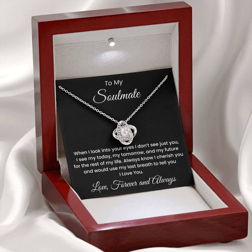 To My Soulmate, When I Look Into Your Eyes Love Knot Luxury Pendant Necklace Gift