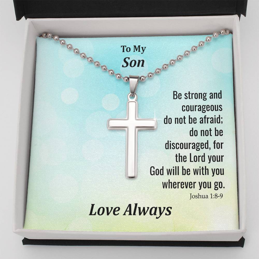 To My Son, Be Strong and Courageous Do Not Be Afraid Cross Necklace