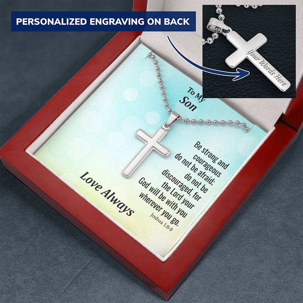 To My Son, Be Strong and Courageous Do Not Be Afraid Cross Necklace