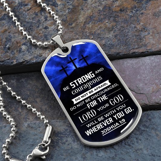 Be Strong And Courageous Engravable Personalized Dog Tag Necklace Gift