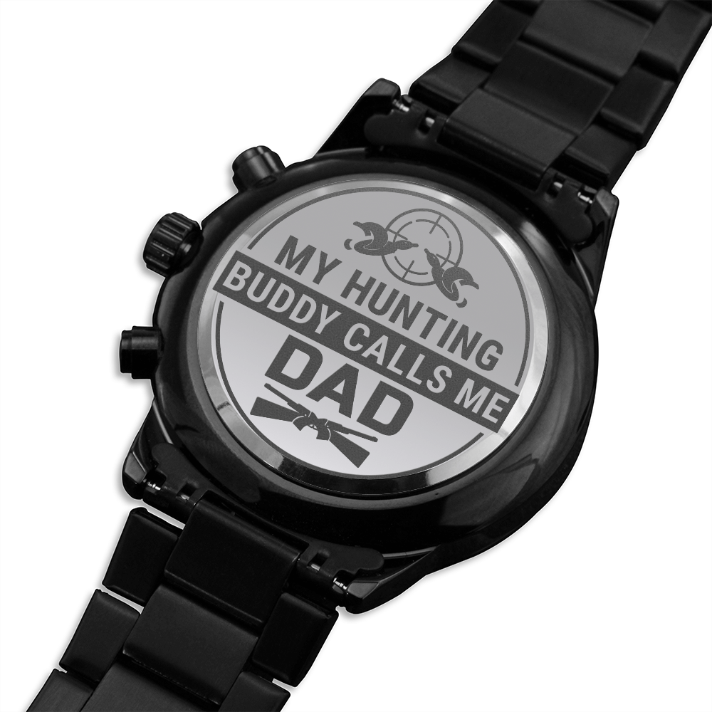 My Hunting Buddy Calls Me Dad Engraved Luxury Black Chronograph Watch